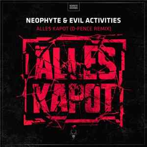 Neophyte & Evil Activities - Alles Kapot (D-Fence Remix) flac