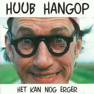 Huub Hangop - Het Kan Nog Erger flac