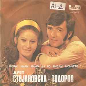 Дует Стојановска-Тодоров - Мерак Имам Мамо Да Го Видам Момчето flac