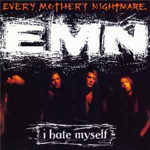 Every Mother's Nightmare - I Hate Myself flac