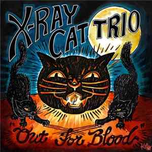 X Ray Cat Trio - Out For Blood flac