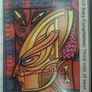 Various - CD Baby Compilation: Thick Cuts Of Beat flac
