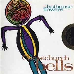 Hothouse Flowers - Christchurch Bells flac