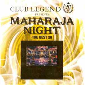 Various - Club Legend 20th Presents Maharaja Night ~The Best 20~ flac