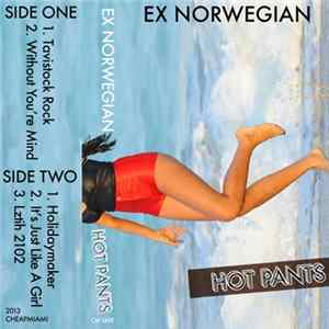 Ex Norwegian - Hot Pants flac