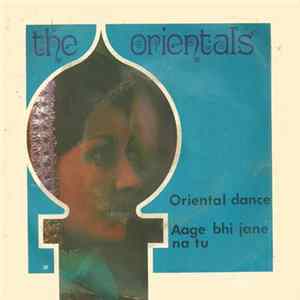 The Orientals - Oriental Dance / Aage Bhi Jane Na Tu flac