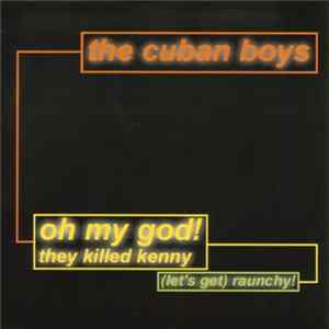 The Cuban Boys - Oh My God! They Killed Kenny flac