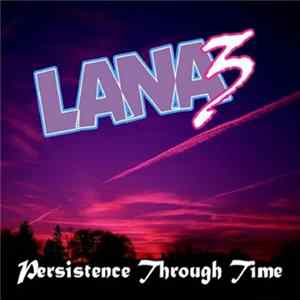 Lana 3 - Persistence Through Time flac
