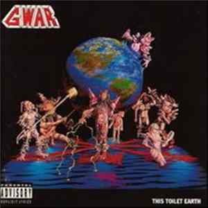 Gwar - This Toilet Earth flac