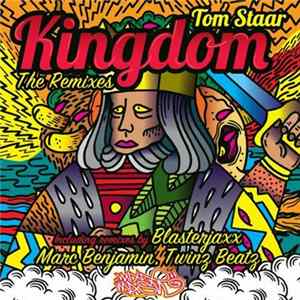 Tom Staar - Kingdom (The Remixes) flac