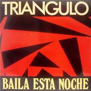 Triangulo - Baila Esta Noche flac