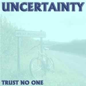 Trust No One - Uncertainty flac