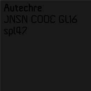 Autechre - JNSN CODE GL16 / spl47 flac