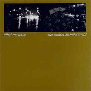 Ethel Meserve - The Milton Abandonment flac
