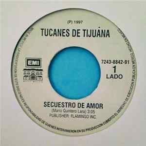 Los Tucanes De Tijuana - secuestro de amor/ gira por texas flac