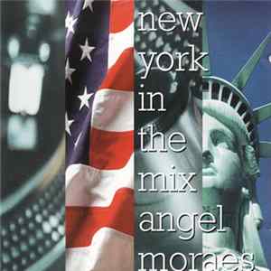 Angel Moraes - New York In The Mix flac