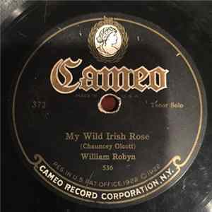 William Robyn / Henry Scott - My Wild Irish Rose / I Hear You Calling Me flac