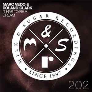 Marc Vedo & Roland Clark - It Has to Be a Dream flac