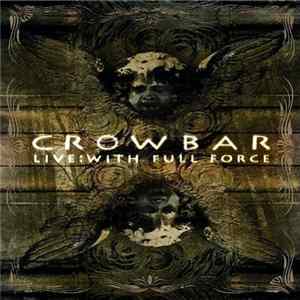 Crowbar - Live: With Full Force flac