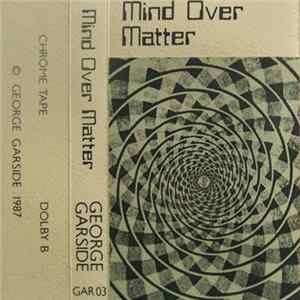 George Garside - Mind Over Matter flac