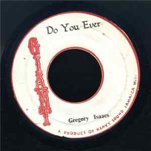 Gregory Isaacs - Do You Ever flac