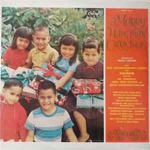 Webley Edwards Presents Nina Kealiiwahamana's Chorus, Haunani Kahalewai, Sol Kamahele, Don Tono Paishon, Boyce Kaihiihikapuokalani - Hawaii Calls: A Merry Hawaiian Christmas flac