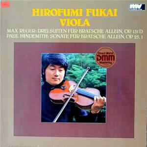 Max Reger, Paul Hindemith, Hirofumi Fukai - Drei Suiten Op. 131 D / Sonate Op. 25,1 Für Bratsche Allein flac