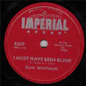 Slim Whitman - I Must Have Been Blind / Careless Love flac