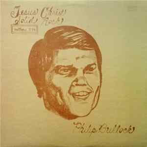 Philip Bullock - Jesus Christ, Solid Rock flac