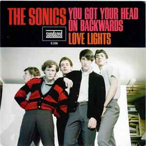 The Sonics - You Got Your Head On Backwards / Love Lights flac