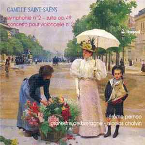 Camille Saint-Saëns, Jérôme Pernoo, Orchestre de Bretagne, Nicolas Chalvin - Symphonie No. 2, Concerto Pour Violoncelle No. 2, Suite Op. 49 flac