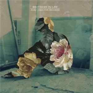 Brothers In Law - Hard Times For Dreamers flac