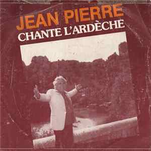 Jean Pierre - Jean Pierre Chante L'Ardèche flac