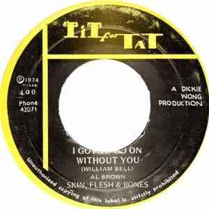 Al Brown With Skin, Flesh & Bones - I Got To Go On Without You flac