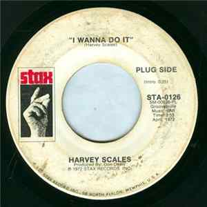 Harvey Scales - I Wanna Do It flac