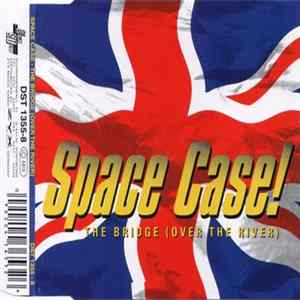 Space Case! - The Bridge (Over The River) flac