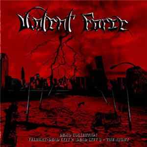 Violent Force - Demo Collection! Velbert - Dead City 2 & Dead City 3 - The Night flac
