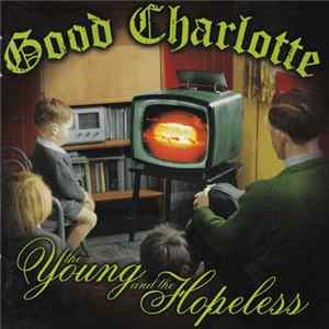 Good Charlotte - The Young And The Hopeless flac