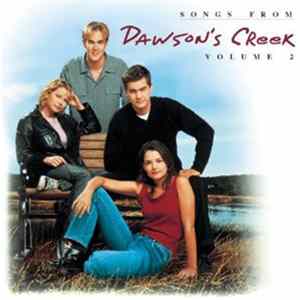 Various - Songs From Dawson's Creek Volume 2 flac