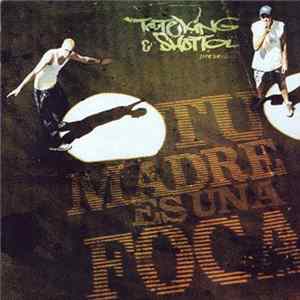 Tote King & Shotta - Tu Madre Es Una Foca flac