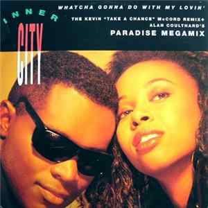 Inner City - Whatcha Gonna Do With My Lovin' flac