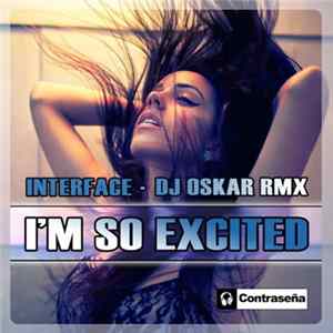 Interface - I'm So Excited (DJ Oskar Rmx) flac
