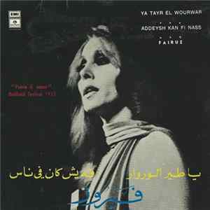 Fairuz - قديش كان في ناس / يا طير الوروار Addeysh Kan Fi Nass / يا طير الوروار Ya Tayr El Wourwar flac