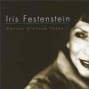Iris Festenstein - Twelve O'Clock Tales flac