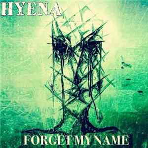 Hyena - Forget My Name flac