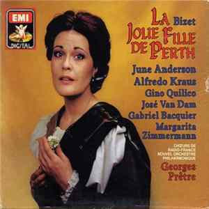 Bizet - June Anderson, Alfredo Kraus, Gino Quilico, José van Dam, Gabriel Bacquier, Margarita Zimmermann, Chœur de Radio-France, Nouvel Orchestre Philharmonique, Georges Prêtre - La Jolle Fille De Perth flac