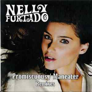 Nelly Furtado - Promiscuous / Maneater (Remixes) flac