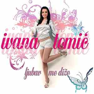 Ivana Tomić - Ljubav Me Diže flac