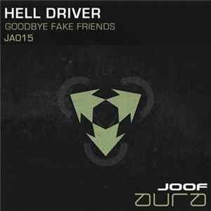 Hell Driver - Goodbye Fake Friends flac