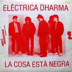 Elèctrica Dharma - La Cosa Està Negra flac